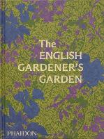 The English Gardener's Garden