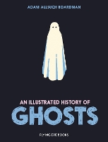 An Illustrated History of Ghosts