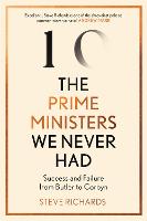 The Prime Ministers We Never Had