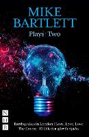 Mike Bartlett Plays: Two