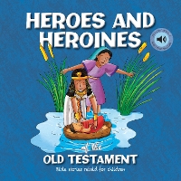 Heroes and Heroines of the Old Testament