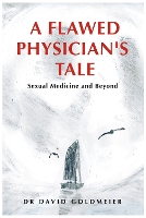 A Flawed Physician's Tale