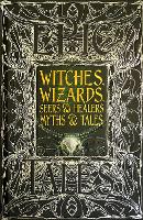 Witches, Wizards, Seers & Healers Myths & Tales