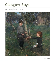 Glasgow Boys Masterpieces of Art