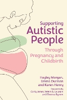 Supporting Autistic People Through Pregnancy and Childbirth