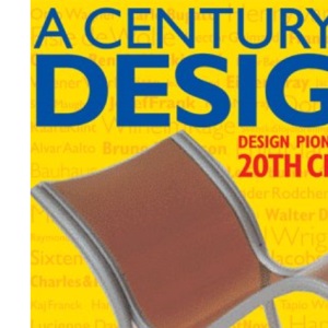 A Century of Design: Design Pioneers of the 20th Century