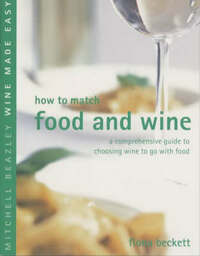 How to Match Food and Wine (Mitchell Beazley Wine Made Easy)