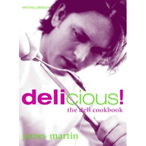 James Martin's Delicious!: The Deli Cookbook