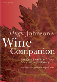 Hugh Johnson's Wine Companion: The Encyclopedia of Wines, Vineyards & Winemakers - 6th Edition: The Encyclopedia of Wines, Vineyards & Winemakers - 6th Edition