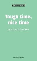 Tough Time, Nice Time