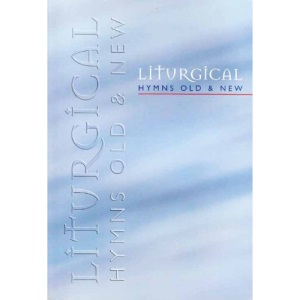 Liturgical Hymns Old and New: People's Copy