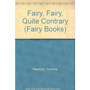 Fairy, Fairy, Quite Contrary (Fairy Books)