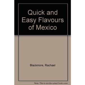Quick and Easy Flavours of Mexico