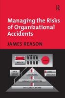 Managing the Risks of Organizational Accidents