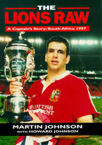 The Lions Raw: A Captain's Story - South Africa, 1997