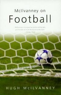 McIlvanney on Football (Mainstream sport)