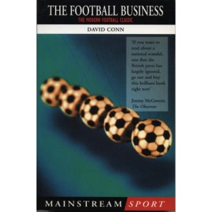 The Football Business: The Modern Football Classic (Mainstream sport)