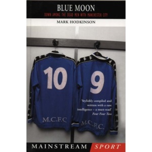 Blue Moon: The Modern Football Classic of a Season Down Among the Dead Men (Mainstream sport)