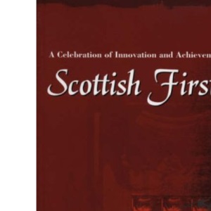 Scottish Firsts: A Celebration of Innovation and Achievement