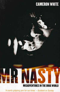 Mr Nasty: Misadventures in the Drug World