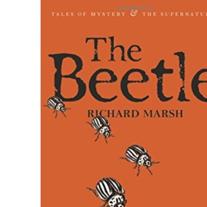 The Beetle: A Mystery (Tales of Mystery & The Supernatural)
