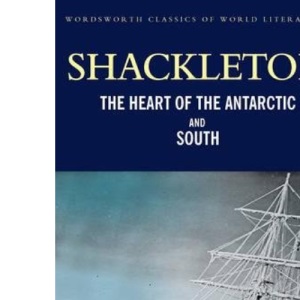 The Heart of the Antarctic and South (Classics of World Literature)