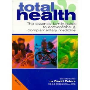 Total Health: The Essential Guide to Conventional and Complementary Medicine (Marshall Health Guides)