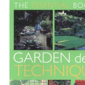 The Essential Book of Garden Design Techniques