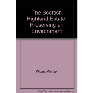 The Scottish Highland Estate: Preserving an Environment