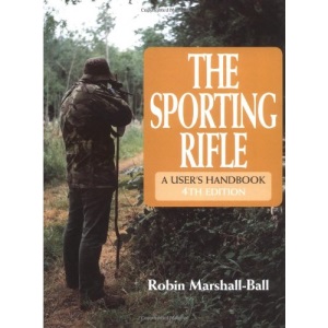 The Sporting Rifle A User's Handbook (Sporting Rifle: A User's Guide)