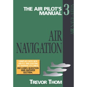The Air Pilot's Manual Volume 3: Air Navigation