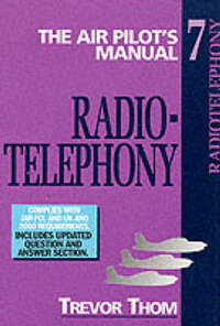 The Air Pilot's Manual Volume 7: Radiotelegraphy: Radiotelephony