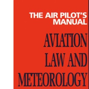 The Air Pilot's Manual Volume 2: Aviation Law and Meteorology