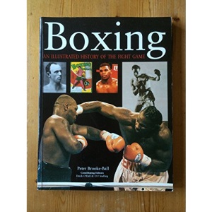 Boxing: an Illustrated History of the Fight Game