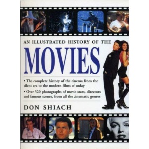 The Movies: Illustrated History of the Silver Screen