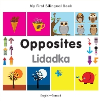 My First Bilingual Book -  Opposites (English-Somali)