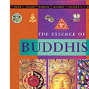 The Essence of Buddhism (Mind, body, spirit)