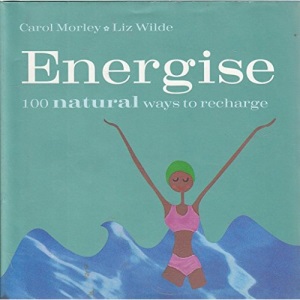 Energise 100 natural ways to recharge
