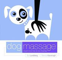 Dog Massage: Expert Know-how at Your Fingertips