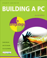 Building a PC in Easy Steps