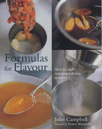 Formulas for Flavour: How to cook restaurant dishes at home