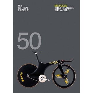 Fifty Bicycles That Changed the World: Design Museum Fifty