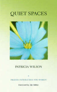 Quiet Spaces: Prayer Interludes for Busy Women