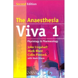 The Anaesthesia Viva: Volume 1, Physiology and Pharmacology: A Primary FRCA Companion: Physiology, Pharmacology, Statistics v. 1