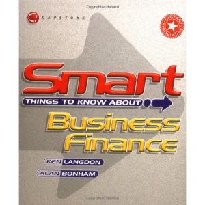 Smart Things to Know about Business Finance (Smart Things to Know About (Stay Smart!) Series)
