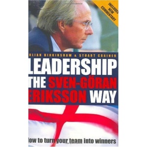 Leadership the Sven-Goran Eriksson Way: How to Turn Your Team into Winners