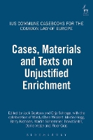 Cases, Materials and Texts on Unjustified Enrichment