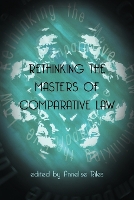 Rethinking the Masters of Comparative Law