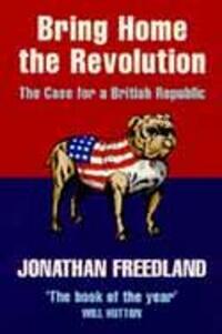 Bring Home the Revolution: The Case for a British Republic