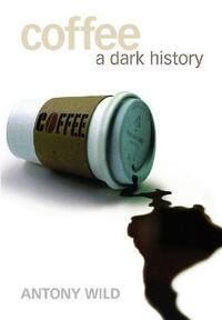 Coffee: A Dark History